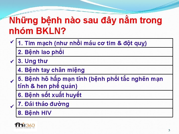 Những bệnh nào sau đây nằm trong nhóm BKLN? 1. Tim mạch (như nhồi