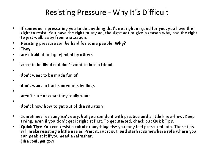 Resisting Pressure - Why It’s Difficult • • • If someone is pressuring you