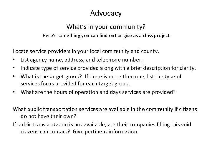 Advocacy What’s in your community? Here’s something you can find out or give as