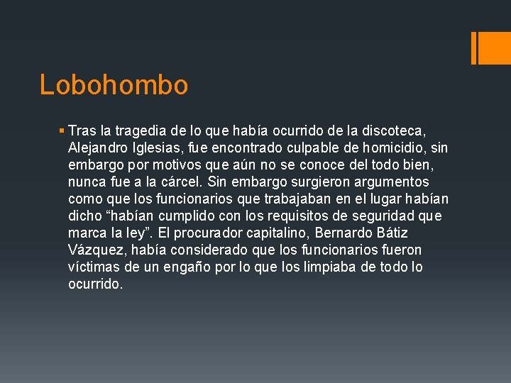 Lobohombo § Tras la tragedia de lo que había ocurrido de la discoteca, Alejandro