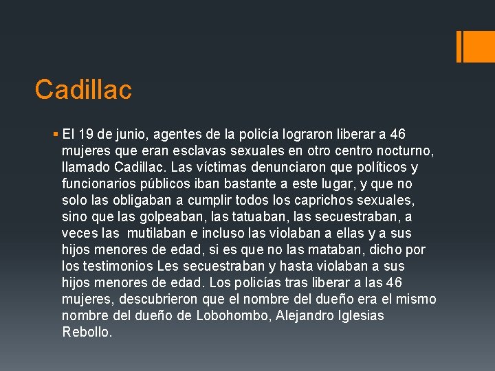 Cadillac § El 19 de junio, agentes de la policía lograron liberar a 46