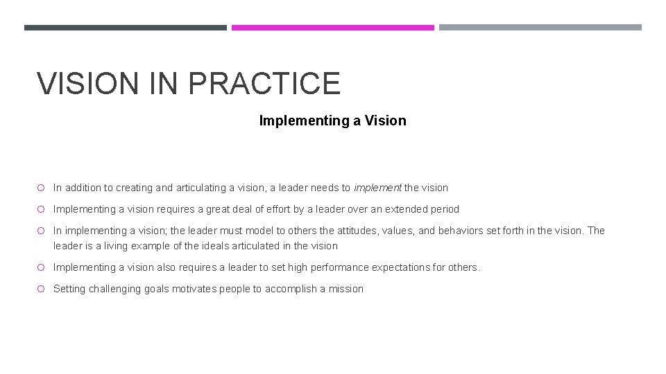 VISION IN PRACTICE Implementing a Vision In addition to creating and articulating a vision,