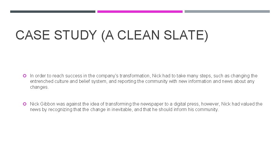 CASE STUDY (A CLEAN SLATE) In order to reach success in the company’s transformation,