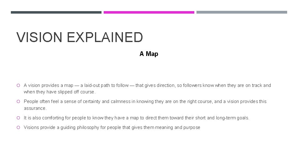 VISION EXPLAINED A Map A vision provides a map — a laid-out path to