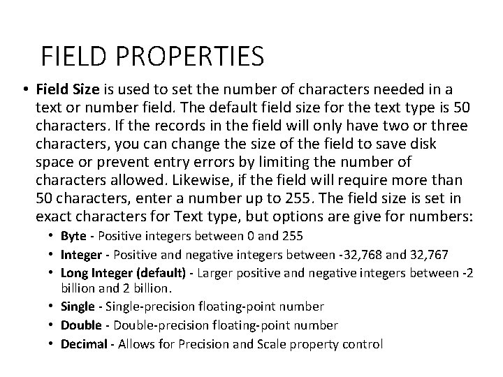 FIELD PROPERTIES • Field Size is used to set the number of characters needed