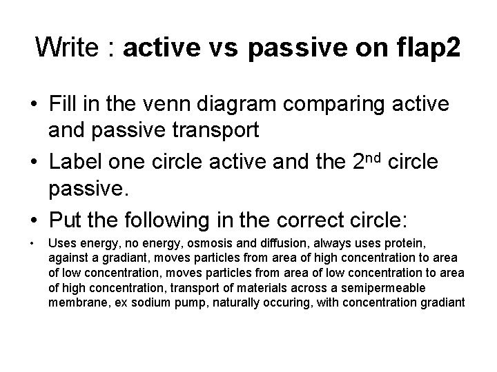 Write : active vs passive on flap 2 • Fill in the venn diagram