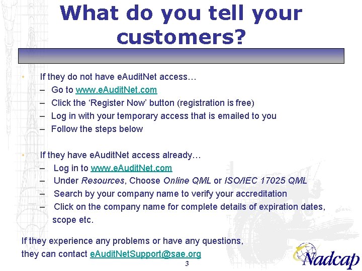 What do you tell your customers? • If they do not have e. Audit.