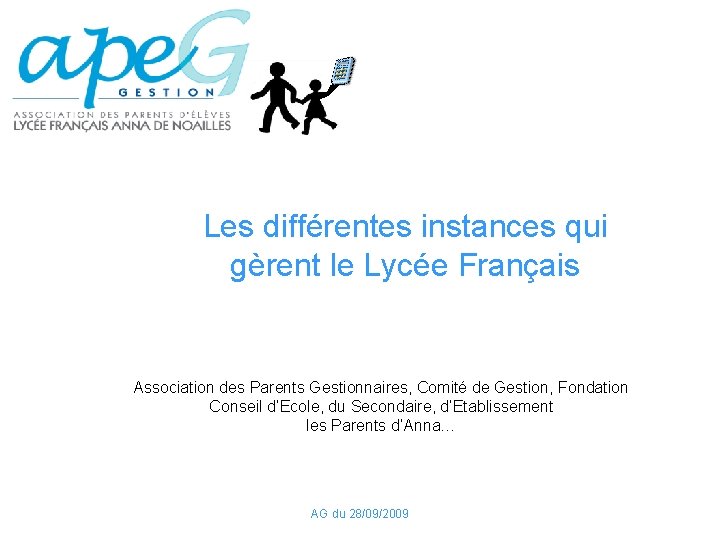 Les différentes instances qui gèrent le Lycée Français Association des Parents Gestionnaires, Comité de