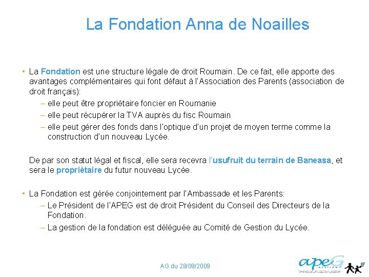 La Fondation Anna de Noailles • La Fondation est une structure légale de droit