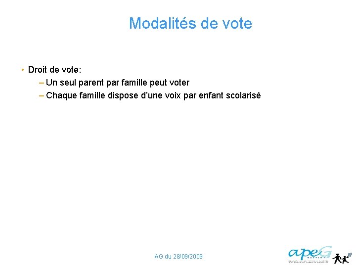 Modalités de vote • Droit de vote: – Un seul parent par famille peut