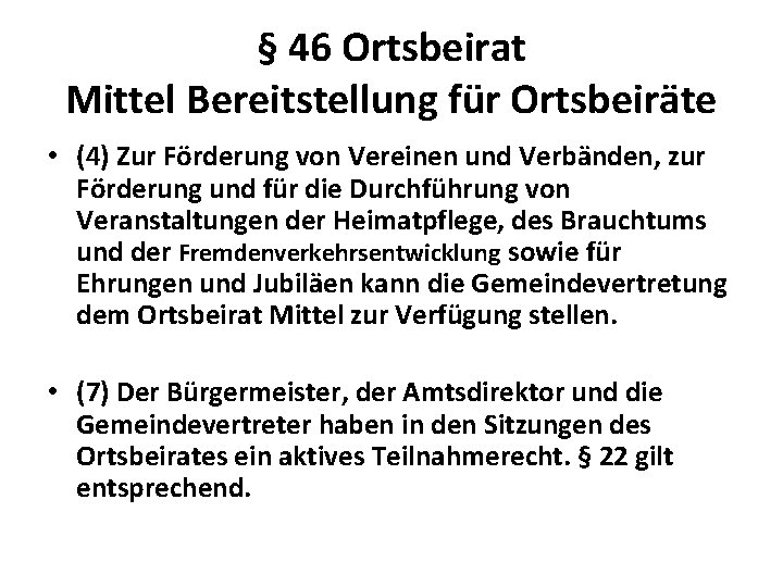 § 46 Ortsbeirat Mittel Bereitstellung für Ortsbeiräte • (4) Zur Förderung von Vereinen und