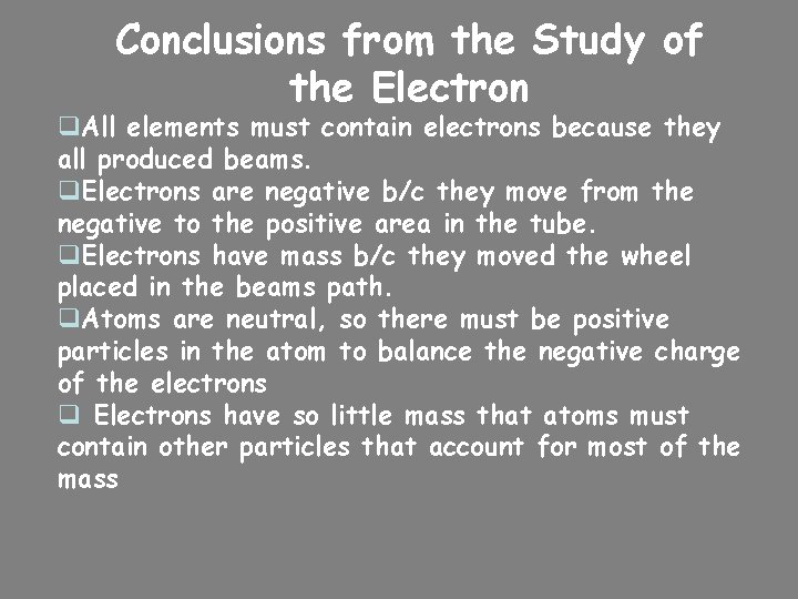 Conclusions from the Study of the Electron q. All elements must contain electrons because