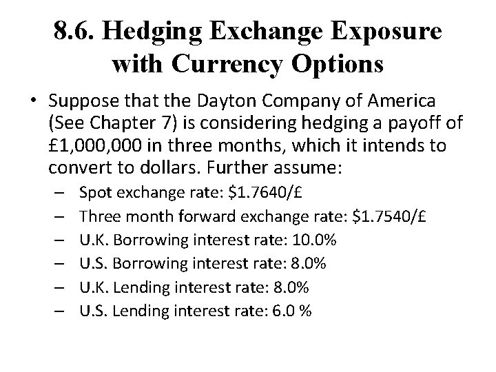 8. 6. Hedging Exchange Exposure with Currency Options • Suppose that the Dayton Company