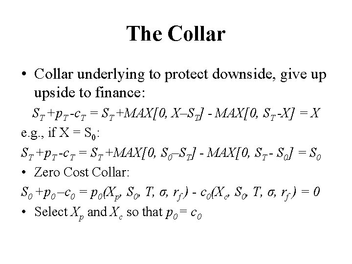The Collar • Collar underlying to protect downside, give up upside to finance: ST