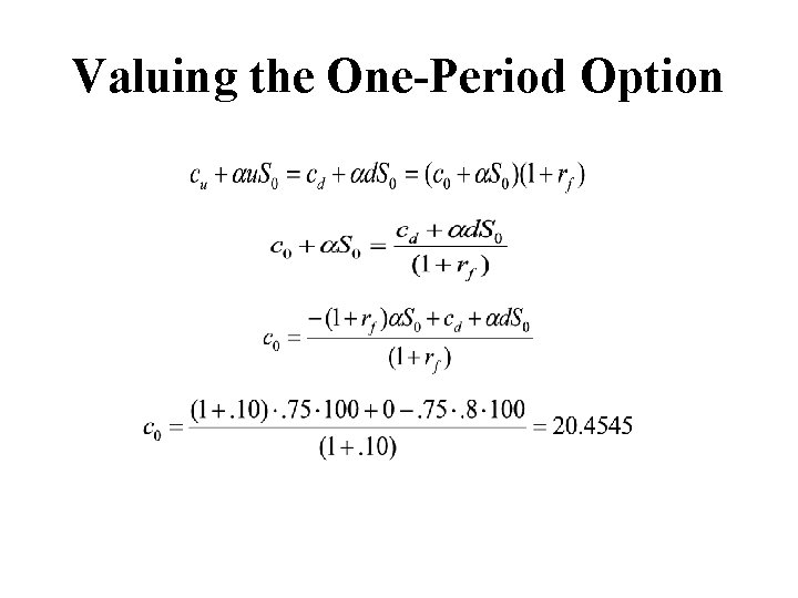 Valuing the One-Period Option 