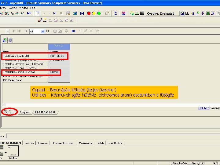 Capital – Beruházási költség (teljes üzemre!) Utilities – Közművek (gőz, hűtővíz, elektromos áram) esetünkben