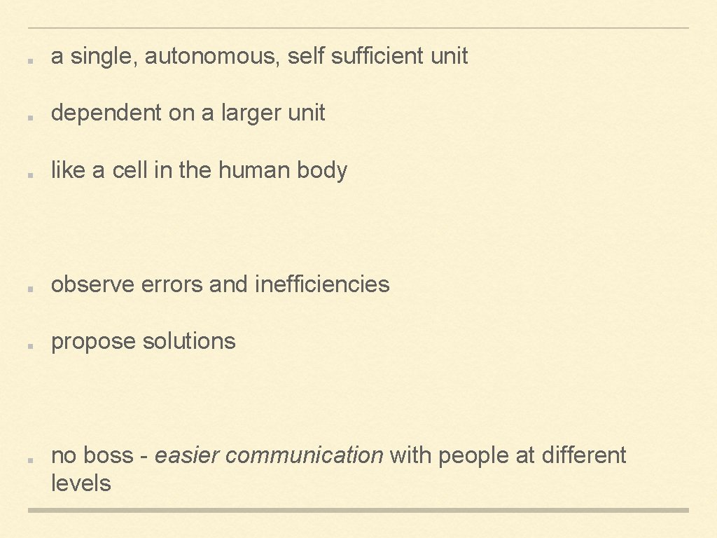 a single, autonomous, self sufficient unit dependent on a larger unit like a cell