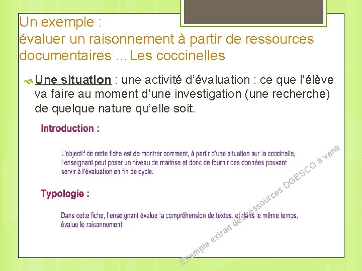 Un exemple : évaluer un raisonnement à partir de ressources documentaires …Les coccinelles Une