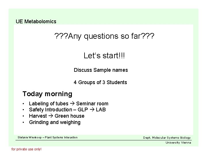 UE Metabolomics ? ? ? Any questions so far? ? ? Let‘s start!!! Discuss