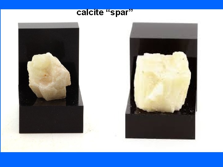 calcite “spar” 