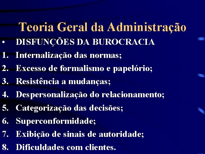 Teoria Geral da Administração • 1. 2. 3. 4. 5. 6. 7. 8. DISFUNÇÕES