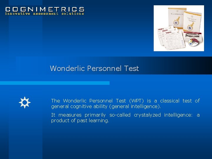 Wonderlic Personnel Test The Wonderlic Personnel Test (WPT) is a classical test of general