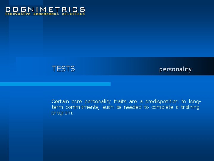 TESTS personality Certain core personality traits are a predisposition to longterm commitments, such as