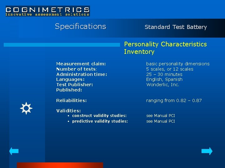 Specifications Standard Test Battery Personality Characteristics Inventory Measurement claim: Number of tests: Administration time: