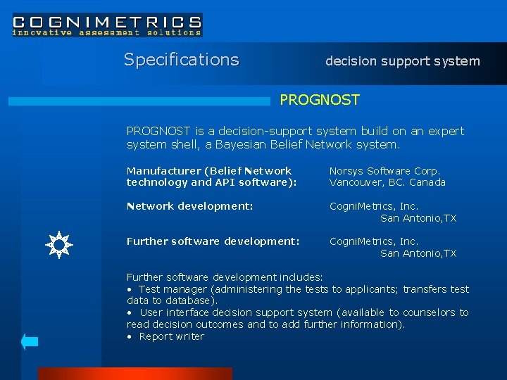 Specifications decision support system PROGNOST is a decision-support system build on an expert system