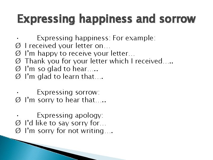 Expressing happiness and sorrow · Ø Ø Ø Expressing happiness: For example: I received