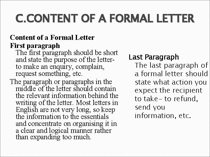 C. CONTENT OF A FORMAL LETTER Content of a Formal Letter First paragraph The