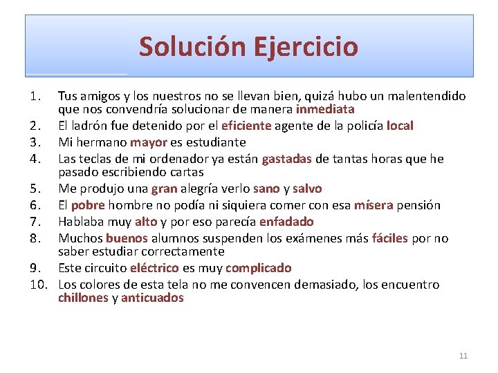 Solución Ejercicio 1. Tus amigos y los nuestros no se llevan bien, quizá hubo