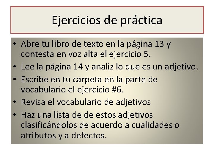 Ejercicios de práctica • Abre tu libro de texto en la página 13 y