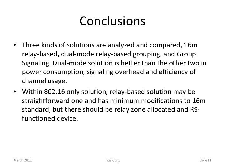 Conclusions • Three kinds of solutions are analyzed and compared, 16 m relay-based, dual-mode