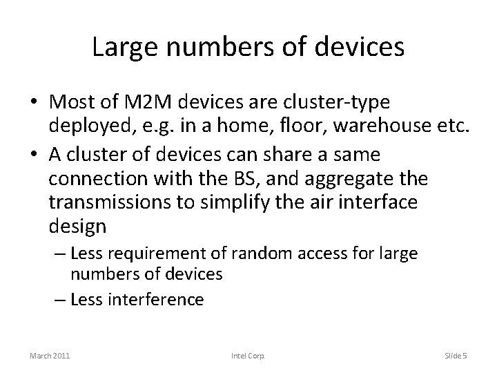 Large numbers of devices • Most of M 2 M devices are cluster-type deployed,