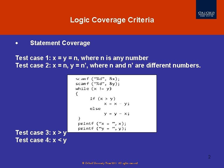 Logic Criteria Testing Evolution of. Coverage Software Statement Coverage Test case 1: x =