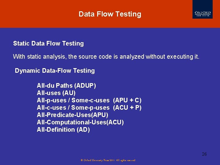 Data Flow Testing Static Data Flow Testing With static analysis, the source code is