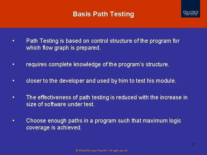 Basis Path Testing • Path Testing is based on control structure of the program
