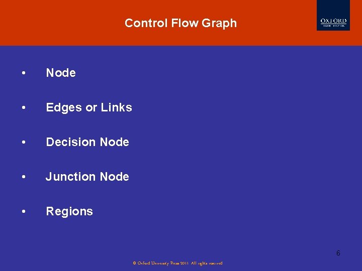 Control Flow Graph • Node • Edges or Links • Decision Node • Junction