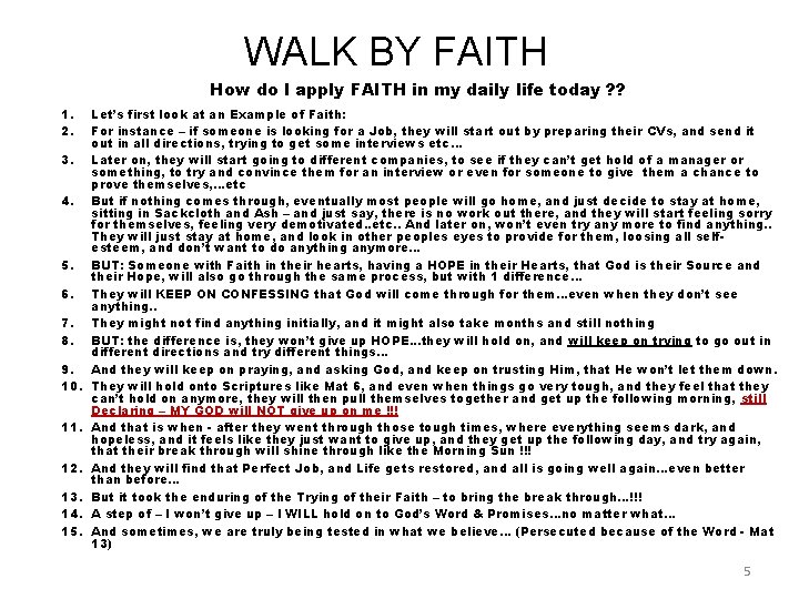 WALK BY FAITH How do I apply FAITH in my daily life today ?