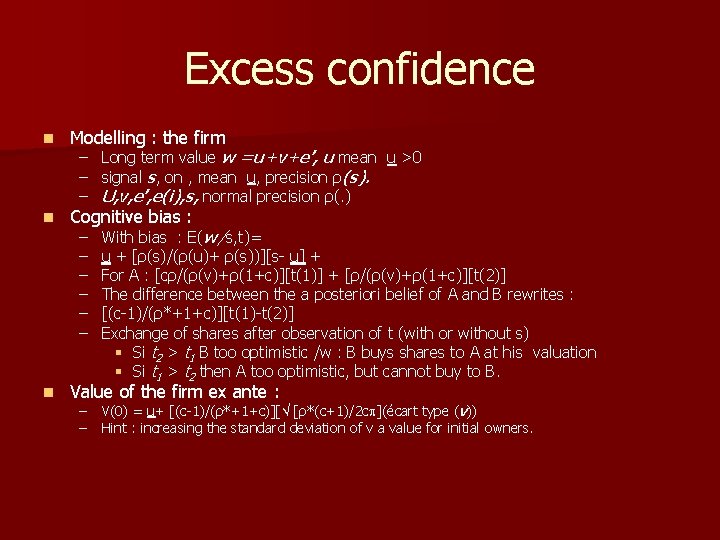 Excess confidence n Modelling : the firm n Cognitive bias : n Value of