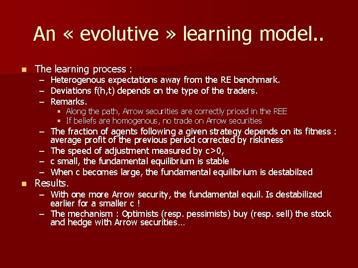 An « evolutive » learning model. . n The learning process : – Heterogenous