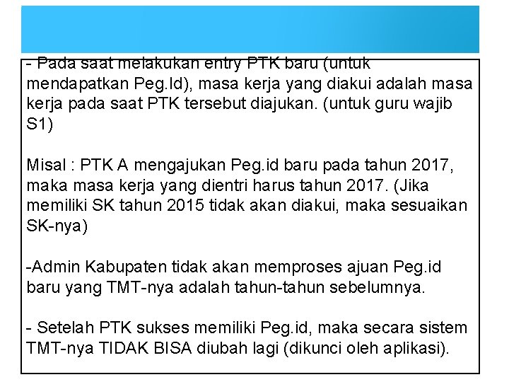 - Pada saat melakukan entry PTK baru (untuk mendapatkan Peg. Id), masa kerja yang