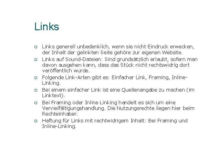 Links ¡ ¡ ¡ Links generell unbedenklich, wenn sie nicht Eindruck erwecken, der Inhalt