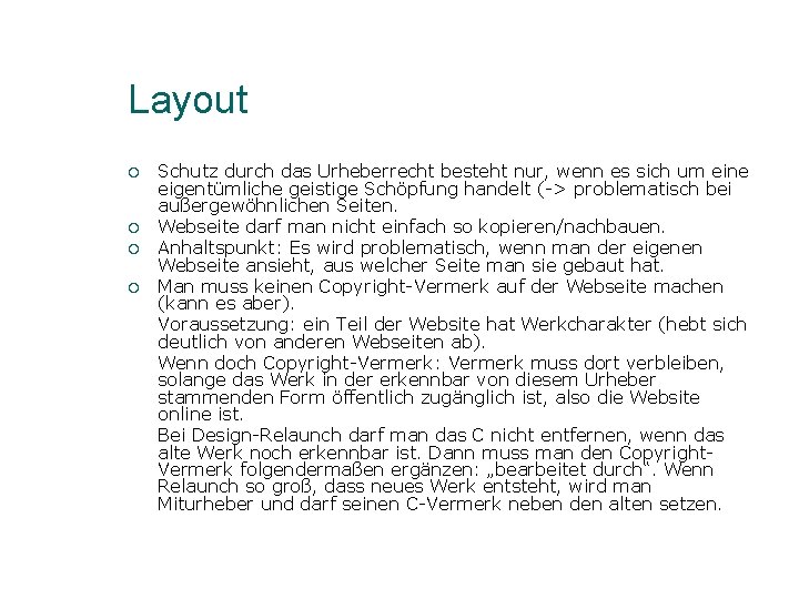 Layout ¡ ¡ Schutz durch das Urheberrecht besteht nur, wenn es sich um eine