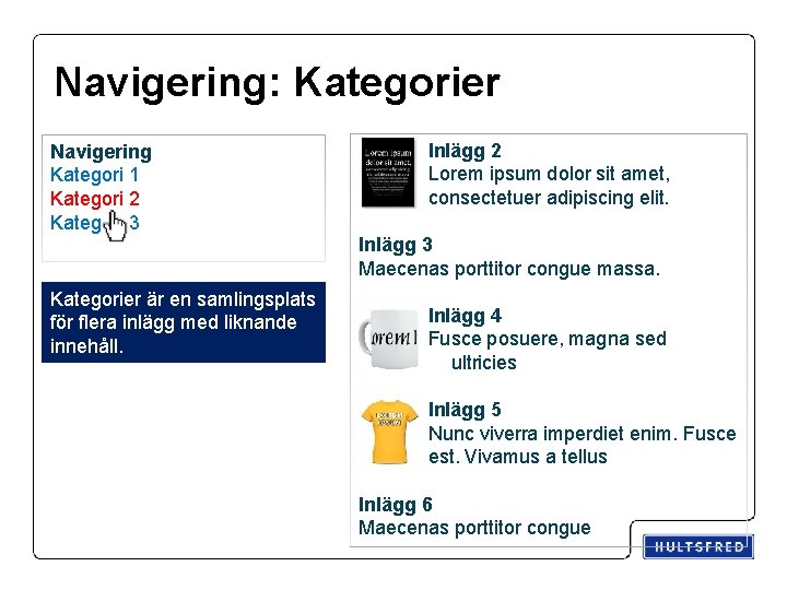 Navigering: Kategorier Navigering Kategori 1 Kategori 2 Kategori 3 Inlägg 2 Lorem ipsum dolor