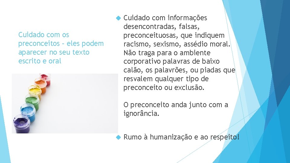  Cuidado com os preconceitos – eles podem aparecer no seu texto escrito e