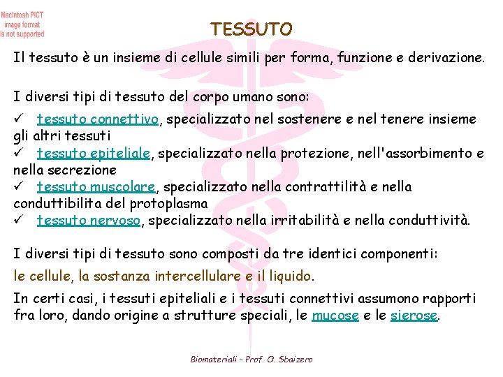 TESSUTO Il tessuto è un insieme di cellule simili per forma, funzione e derivazione.