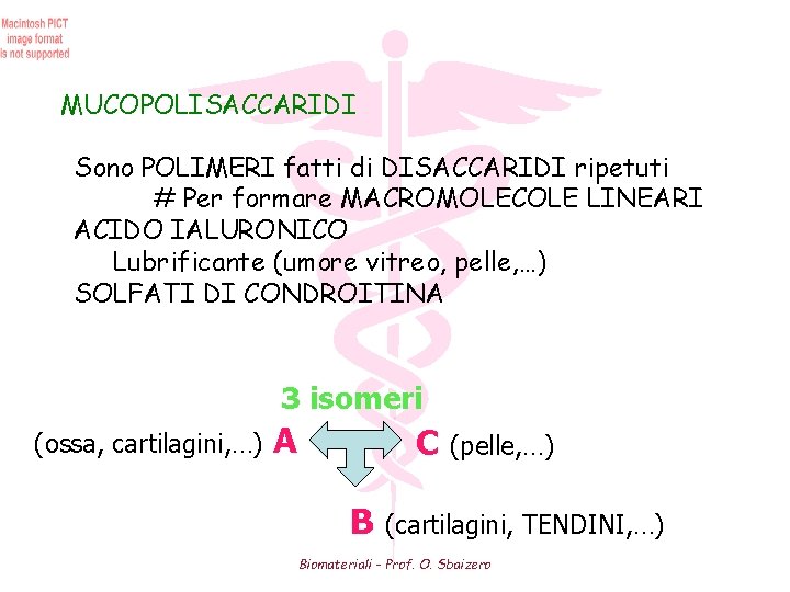 MUCOPOLISACCARIDI Sono POLIMERI fatti di DISACCARIDI ripetuti # Per formare MACROMOLECOLE LINEARI ACIDO IALURONICO