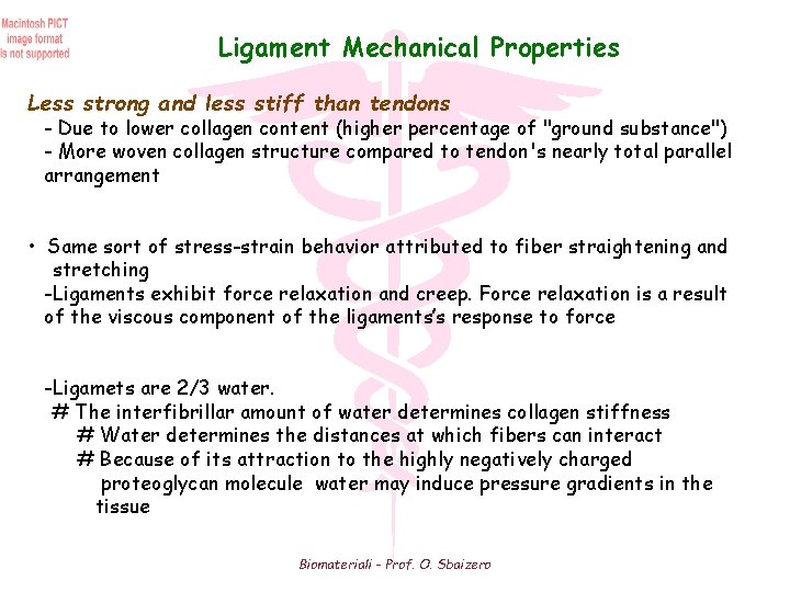 Ligament Mechanical Properties Less strong and less stiff than tendons - Due to lower